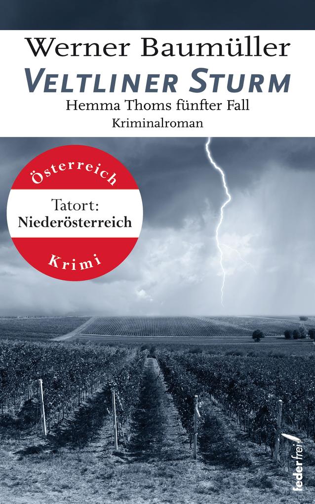 Veltliner Sturm: Hemma Thoms fünfter Fall. Österreich-Krimi.