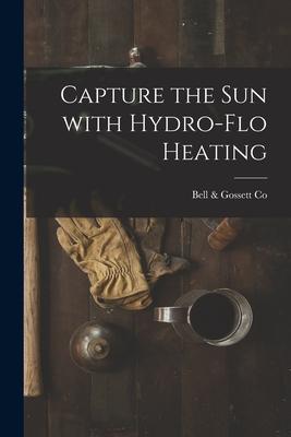 Capture the Sun With Hydro-flo Heating