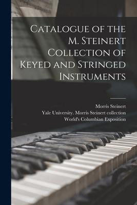 Catalogue of the M. Steinert Collection of Keyed and Stringed Instruments