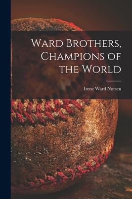 Ward Brothers Champions of the World