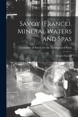 Savoy (France). Mineral Waters and Spas; Climatic Stations