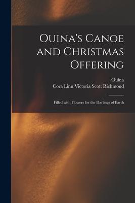 Ouina‘s Canoe and Christmas Offering: Filled With Flowers for the Darlings of Earth