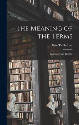 The Meaning of the Terms: ‘existence‘ and ‘reality‘
