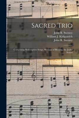 Sacred Trio: Comprising Redemption Songs Showers of Blessing the Joyful Sound