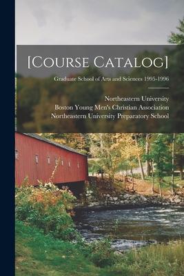 [Course Catalog]; Graduate School of Arts and Sciences 1995-1996
