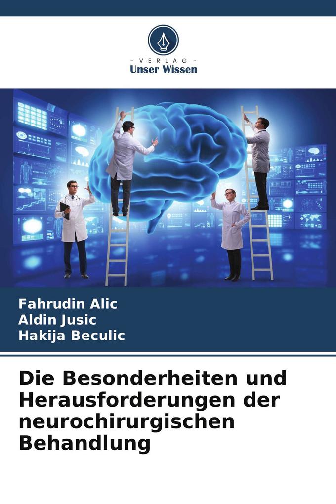 Die Besonderheiten und Herausforderungen der neurochirurgischen Behandlung