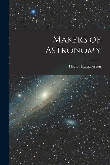 Makers of Astronomy