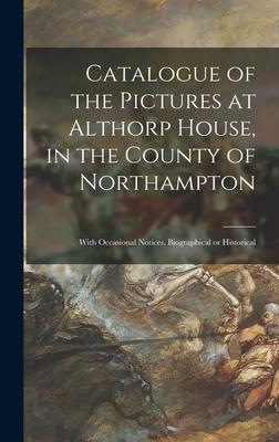 Catalogue of the Pictures at Althorp House in the County of Northampton
