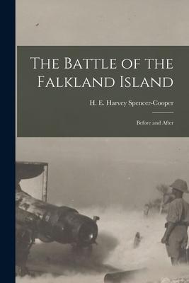 The Battle of the Falkland Island [microform]: Before and After