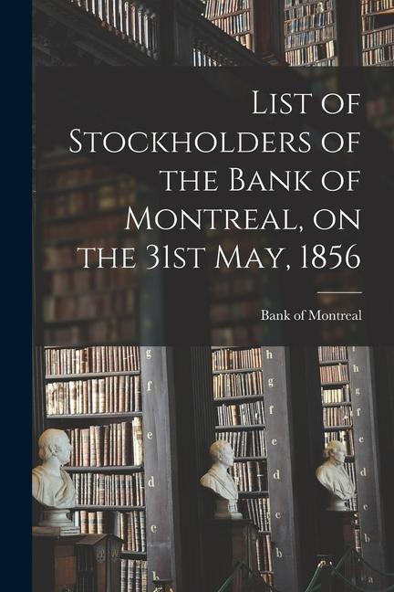 List of Stockholders of the Bank of Montreal on the 31st May 1856