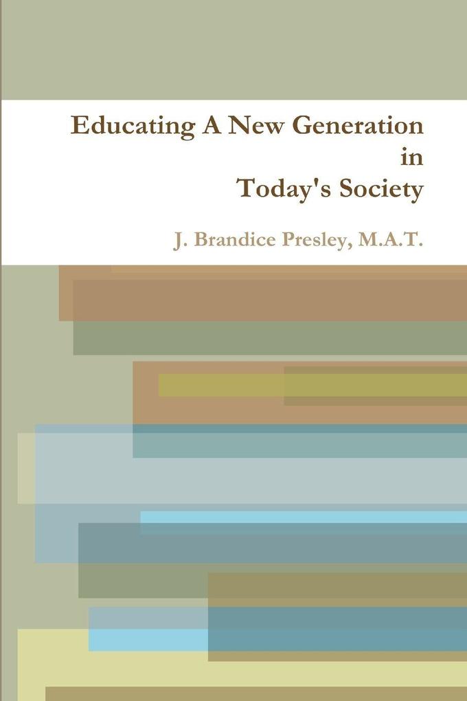 Educating A New Generation in Today's Society