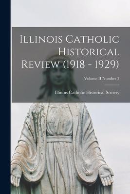 Illinois Catholic Historical Review (1918 - 1929); Volume II Number 3