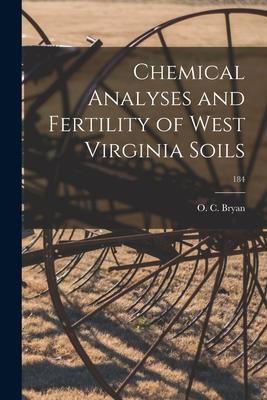 Chemical Analyses and Fertility of West Virginia Soils; 184