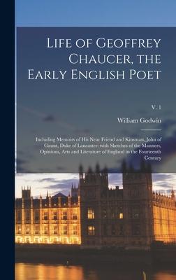 Life of Geoffrey Chaucer the Early English Poet