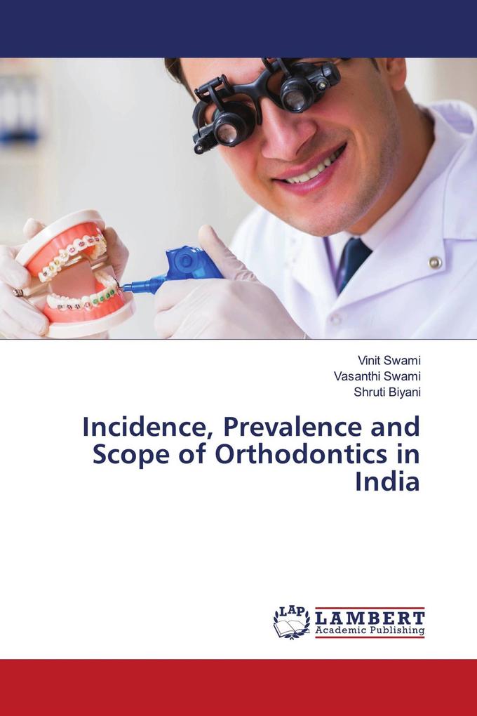 Incidence Prevalence and Scope of Orthodontics in India