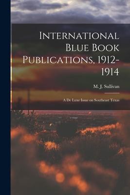 International Blue Book Publications 1912-1914: a De Luxe Issue on Southeast Texas