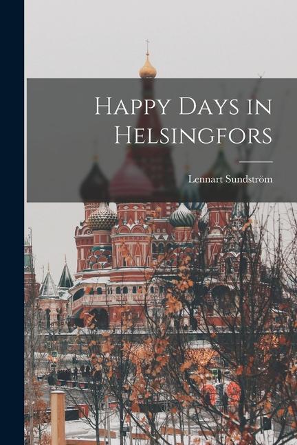 Happy Days in Helsingfors