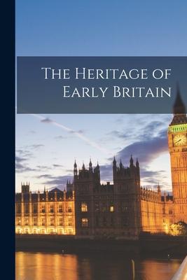 The Heritage of Early Britain