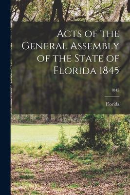 Acts of the General Assembly of the State of Florida 1845; 1845