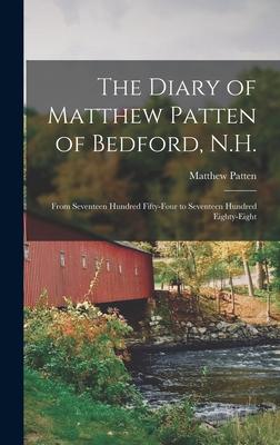 The Diary of Matthew Patten of Bedford N.H.