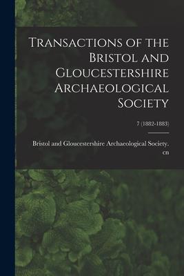 Transactions of the Bristol and Gloucestershire Archaeological Society; 7 (1882-1883)