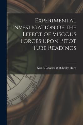 Experimental Investigation of the Effect of Viscous Forces Upon Pitot Tube Readings