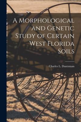 A Morphological and Genetic Study of Certain West Florida Soils