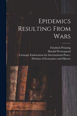 Epidemics Resulting From Wars [microform]