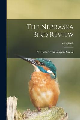 The Nebraska Bird Review; v.35 (1967)