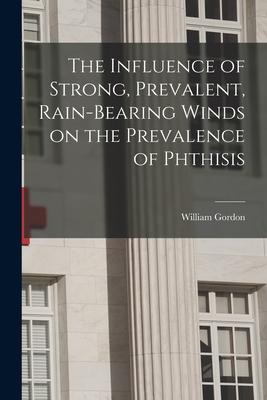 The Influence of Strong Prevalent Rain-bearing Winds on the Prevalence of Phthisis