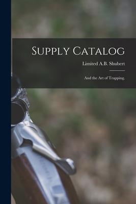 Supply Catalog: and the Art of Trapping.