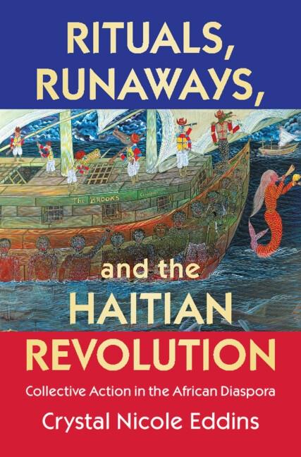 Rituals Runaways and the Haitian Revolution