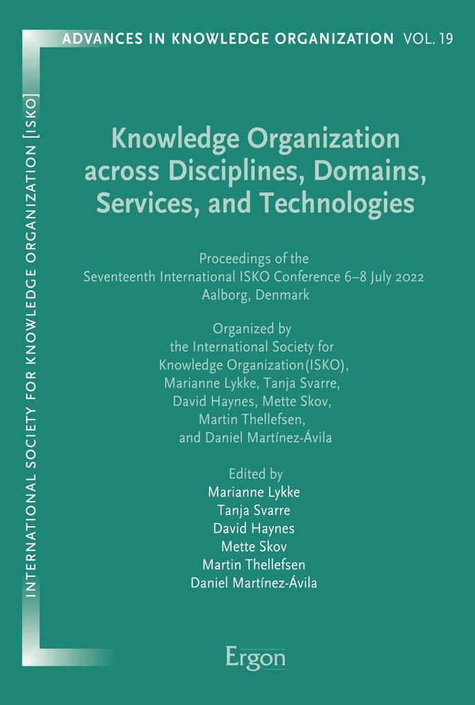 Knowledge Organization across Disciplines Domains Services and Technologies