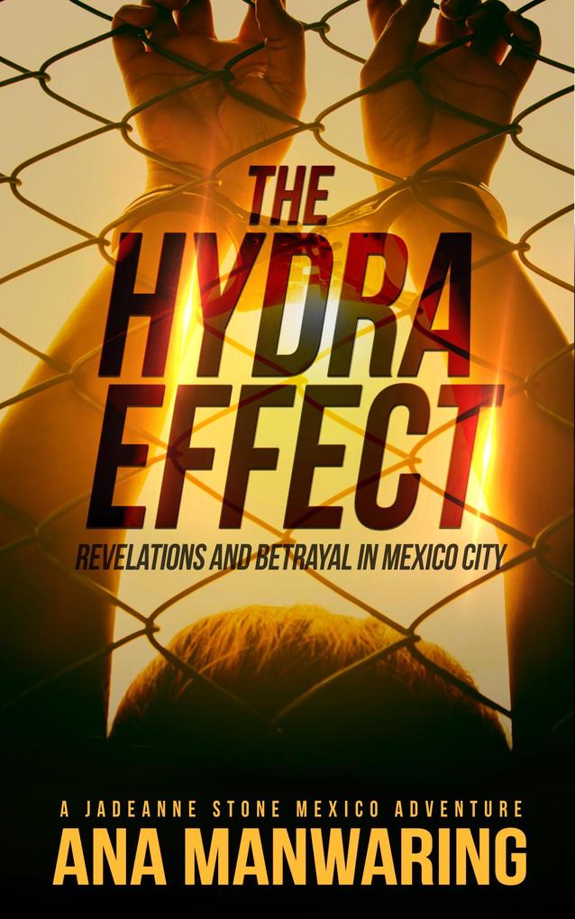 The Hydra Effect (A JadeAnne Stone Mexico Adventure #2)