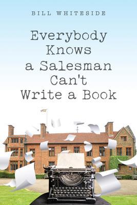 Everybody Knows a Salesman Can‘t Write a Book