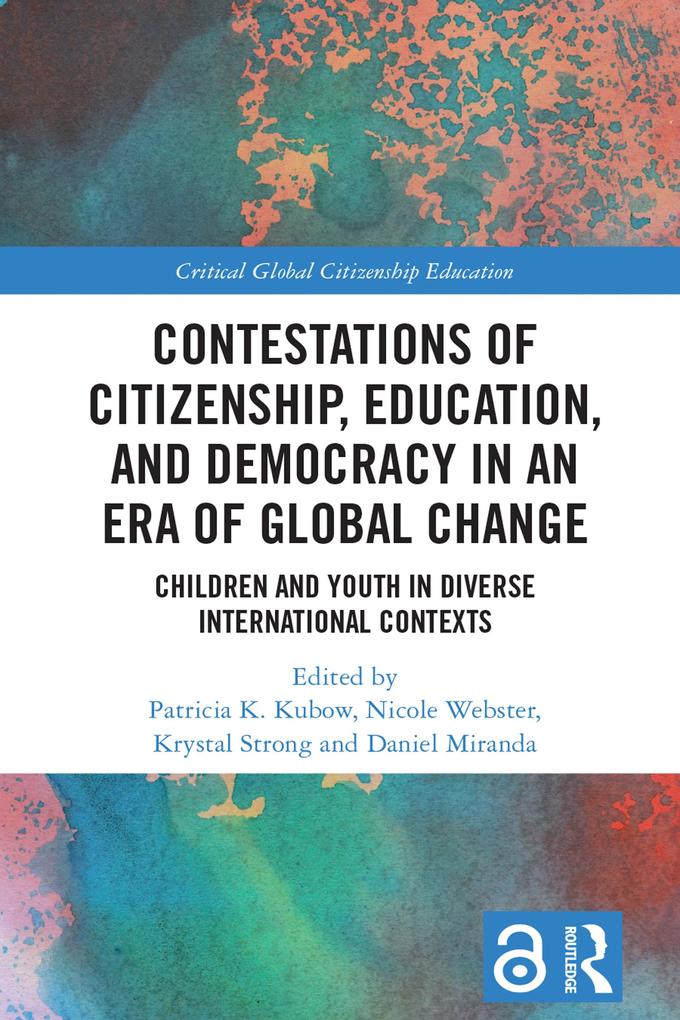 Contestations of Citizenship Education and Democracy in an Era of Global Change