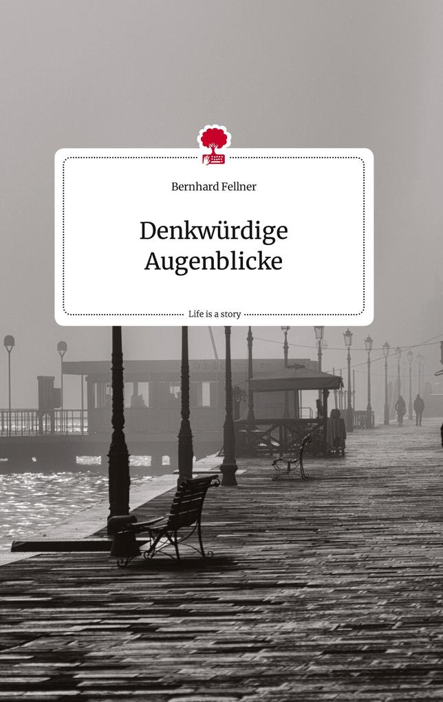 Image of Denkwürdige Augenblicke. Life is a Story - story.one