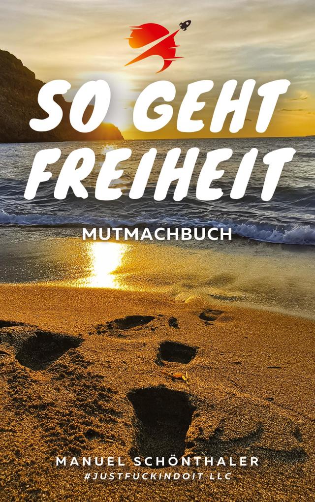 'So geht Freiheit' - Wie aus Angst und Verzweiflung die Chance deines Lebens wird