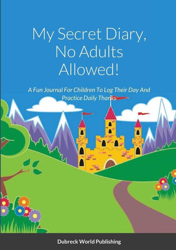 My Secret Diary No Adults Allowed!