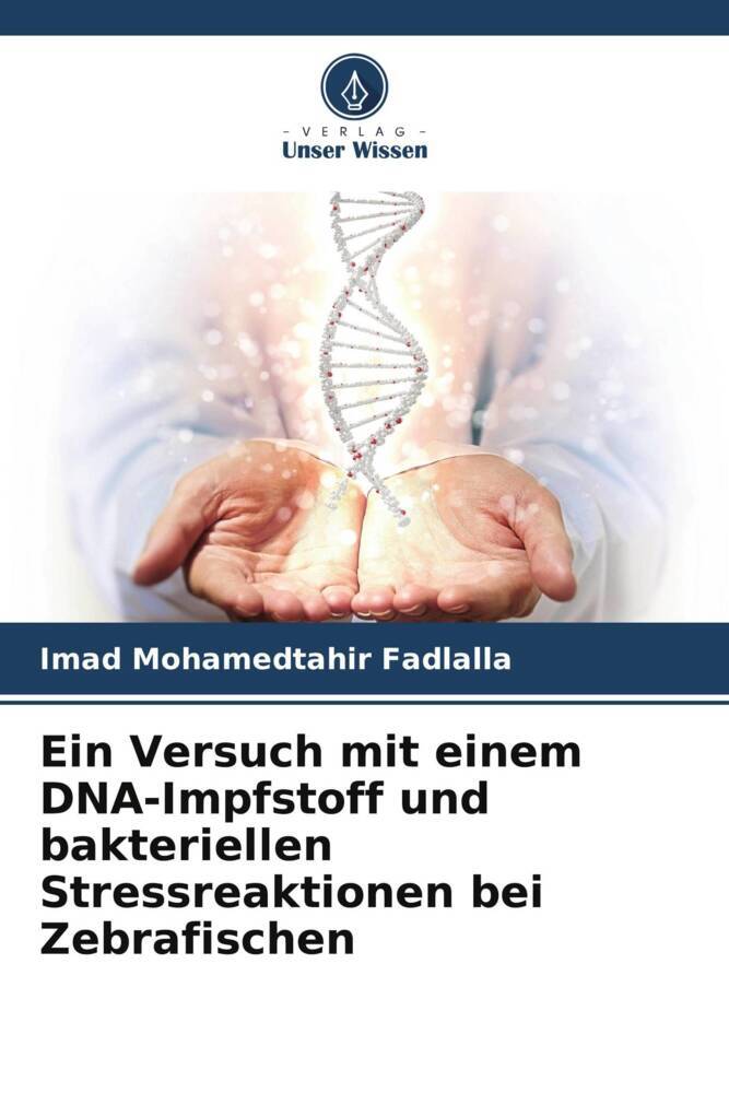 Ein Versuch mit einem DNA-Impfstoff und bakteriellen Stressreaktionen bei Zebrafischen