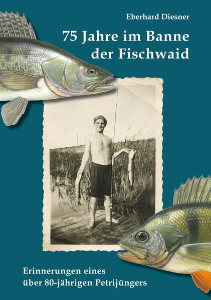 75 Jahre im Banne der Fischwaid