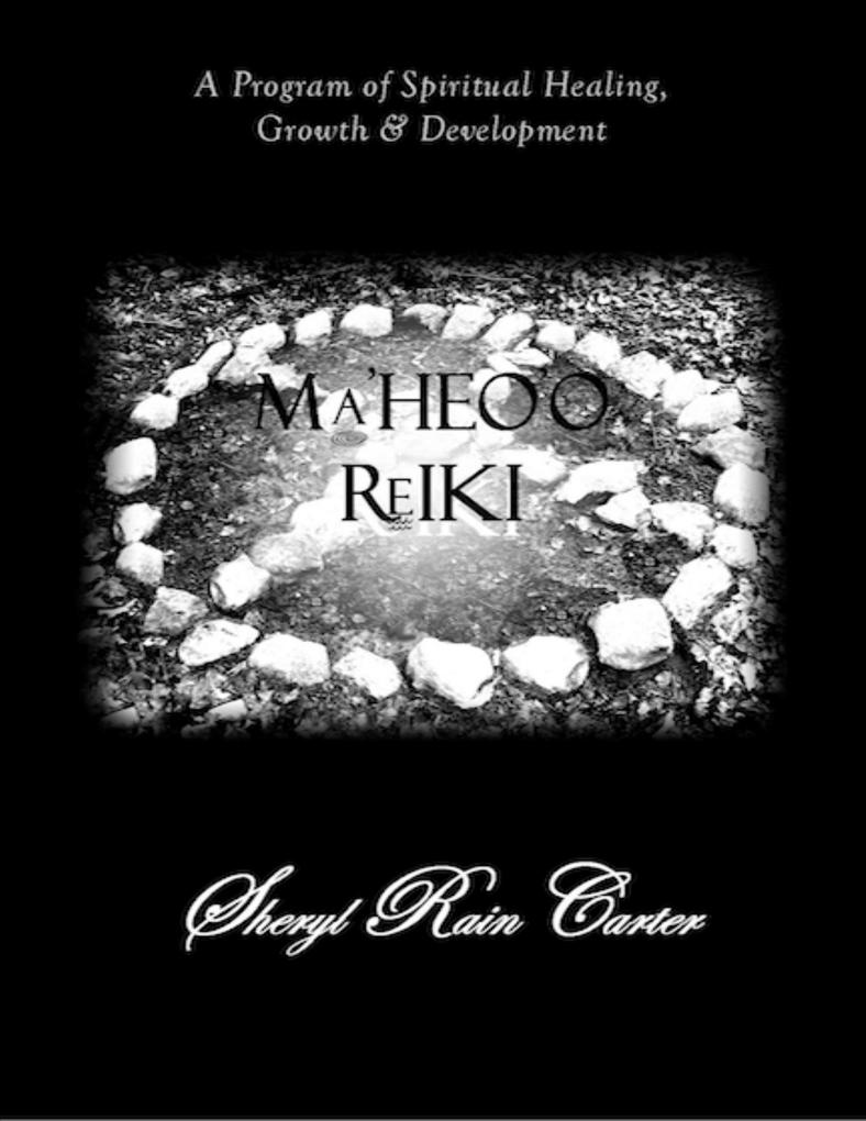 Ma‘Heo‘O Reiki: A Program of Spiritual Healing Growth & Development