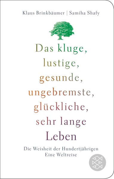 Das kluge lustige gesunde ungebremste glückliche sehr lange Leben