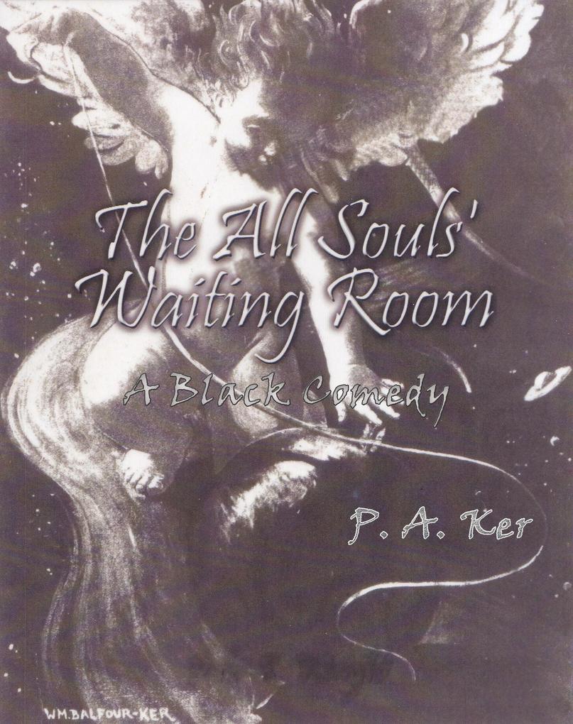 The All Souls‘ Waiting Room: A Black Comedy