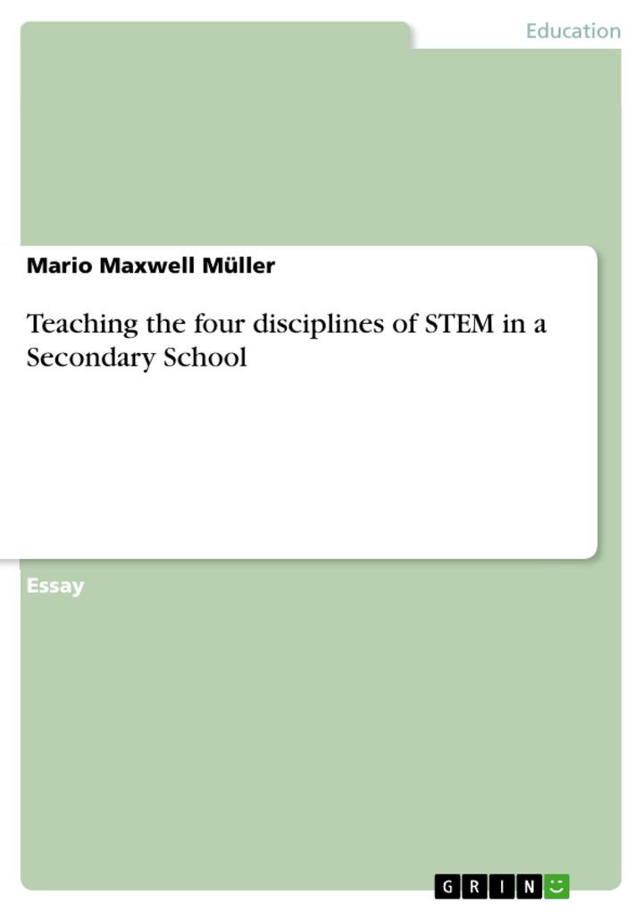 Teaching the four disciplines of STEM in a Secondary School