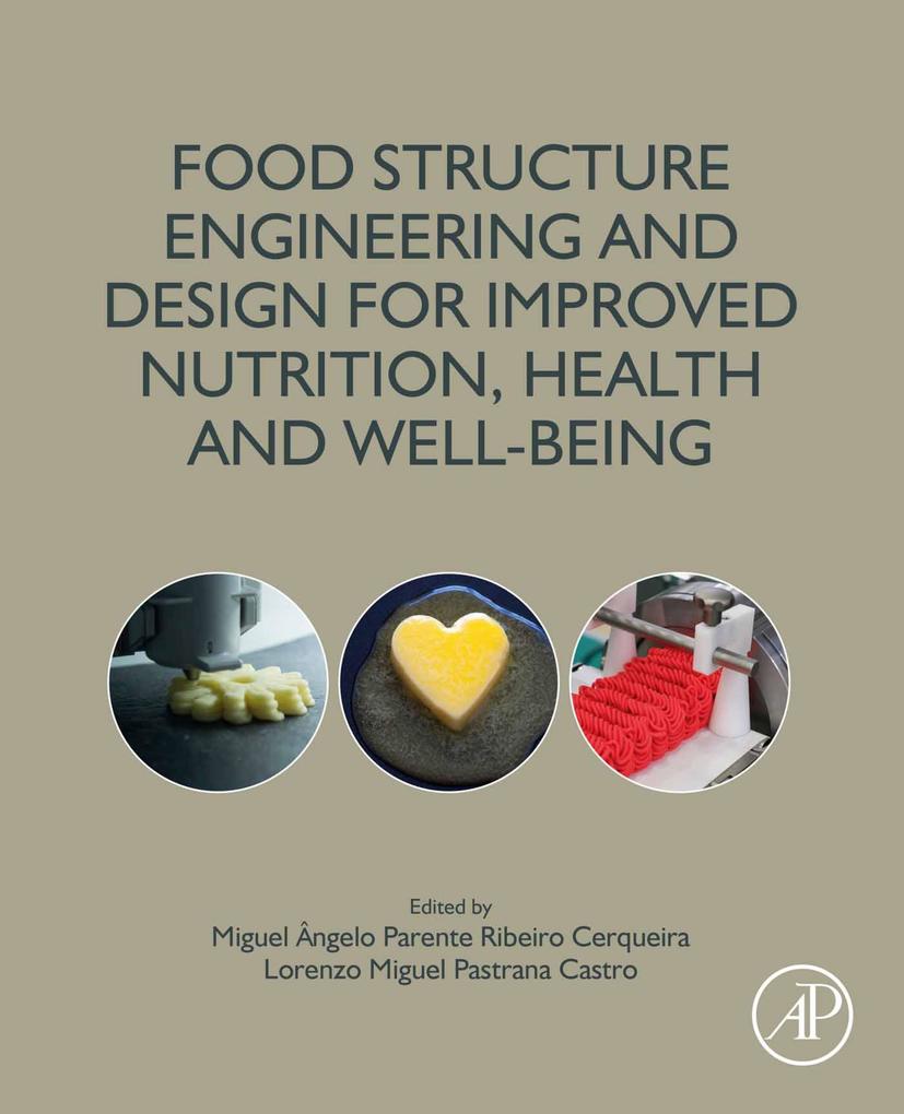 Food Structure Engineering and Design for Improved Nutrition Health and Well-being