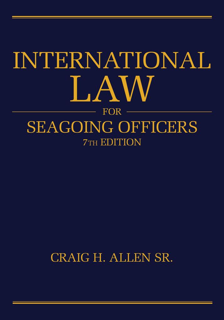 International Law for Seagoing Officers 7th Editi