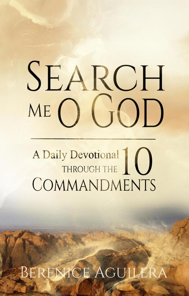 Search me O God - A devotional bible study through the 10 Commandments