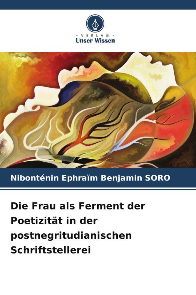 Die Frau als Ferment der Poetizität in der postnegritudianischen Schriftstellerei