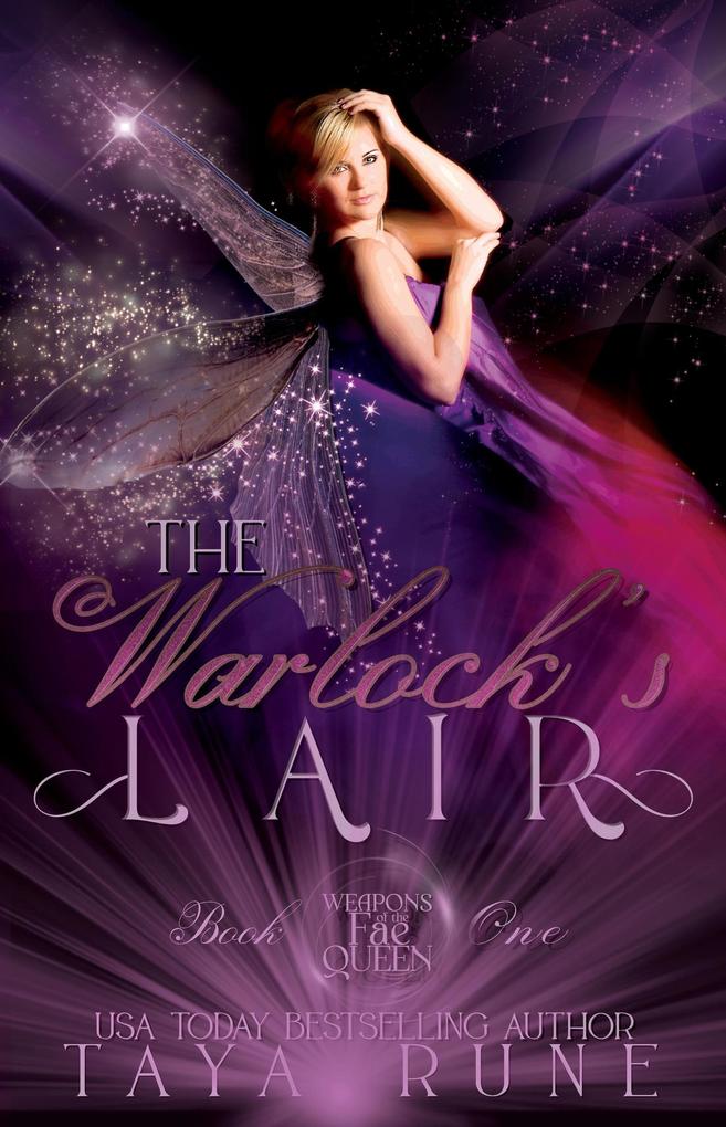 The Warlock‘s Lair: Weapons of the Fae Queen Book 1